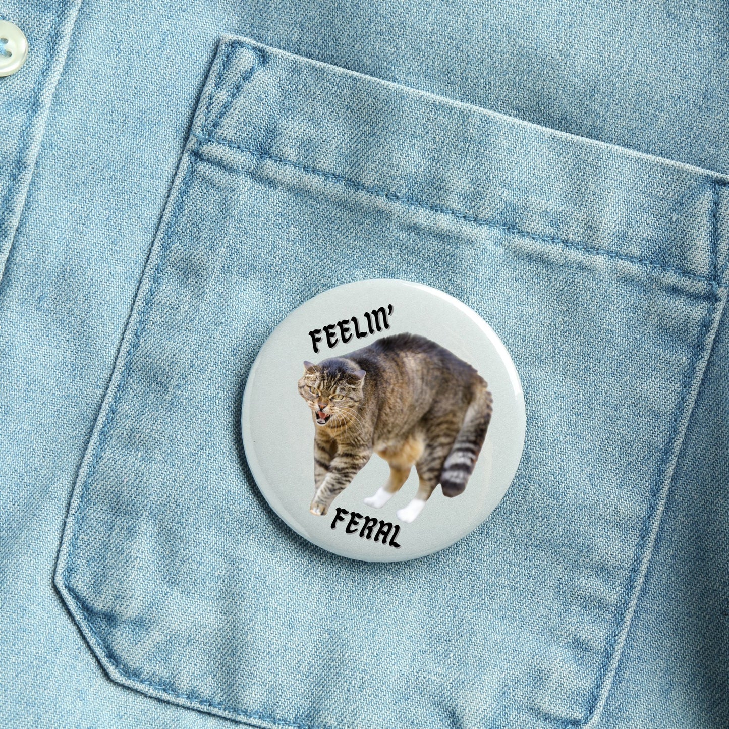 Pin-Back Button - Feelin' Feral (Cat)