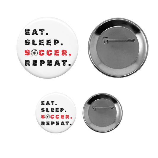 Pin-Back Button - Eat Sleep Soccer Repeat