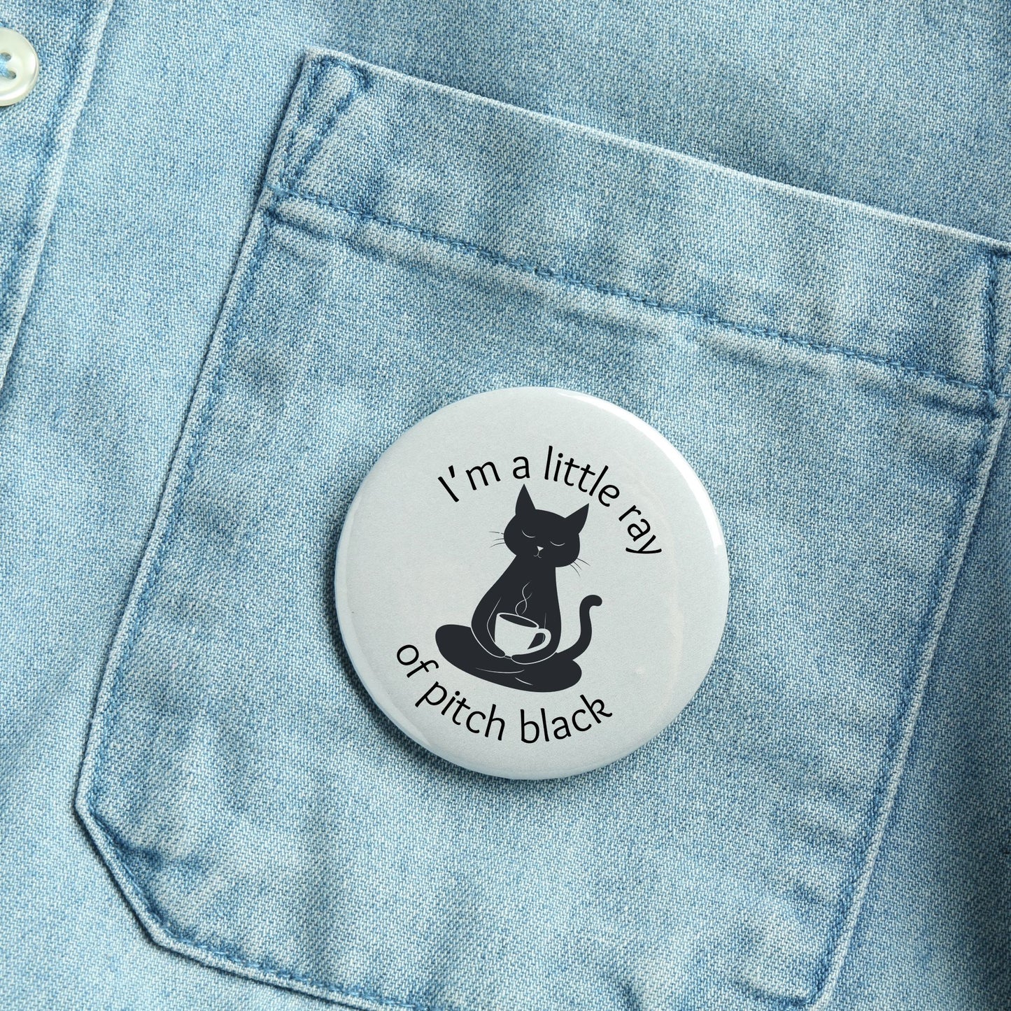 Pin-Back Button - Little Ray of Pitch Black