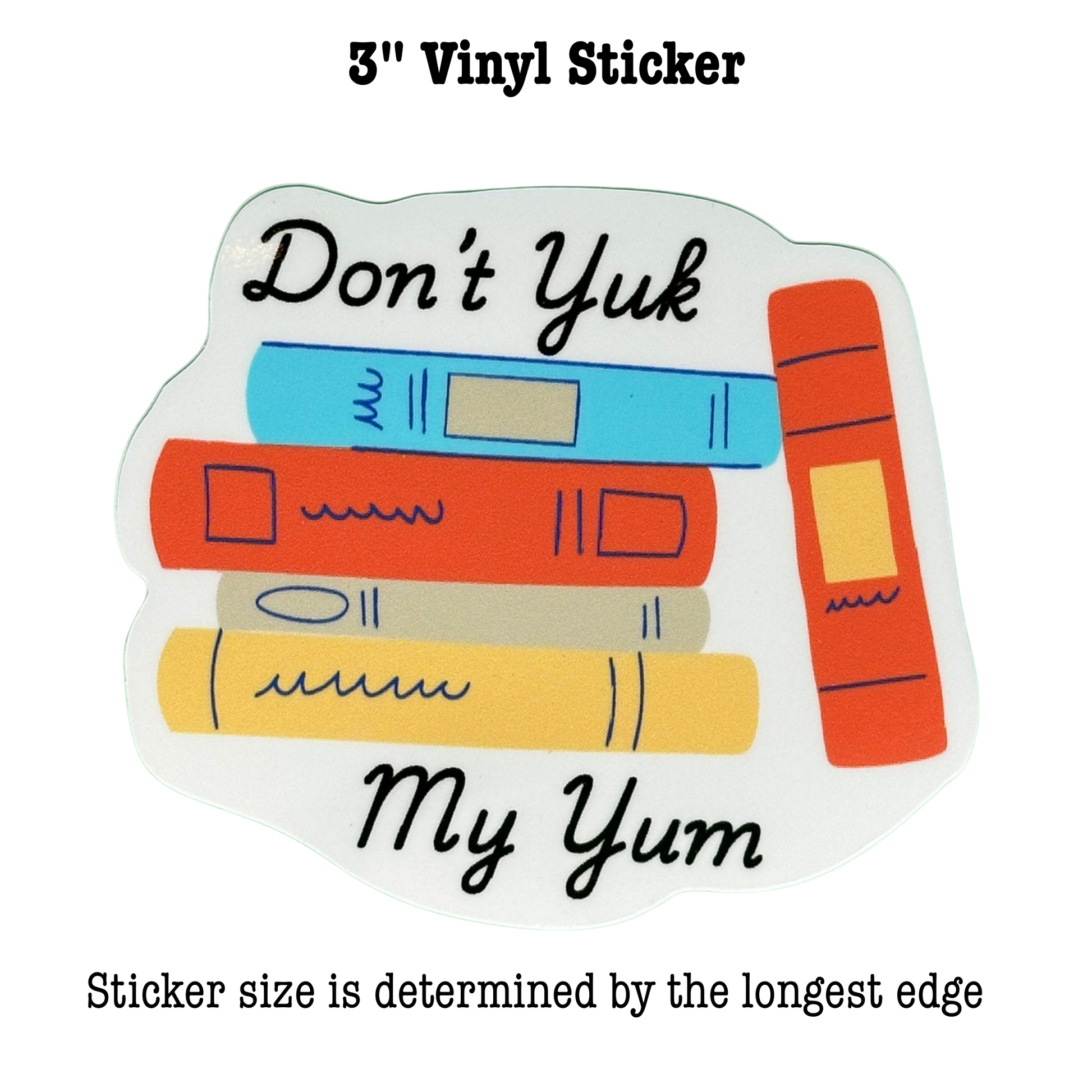 Vinyl sticker with books and text 'Don't Yuk My Yum' on a white background